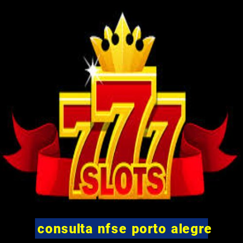 consulta nfse porto alegre